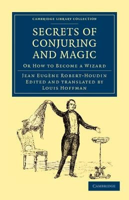 Paperback of "Secrets of Conjuring and Magic: Or How to Become a Wizard" by Cambridge University Press, featuring a mystical cover design.