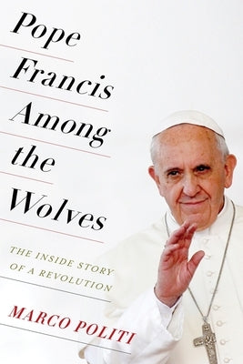 Paperback of Pope Francis Among the Wolves book by Columbia University Press, featuring cover art with religious imagery.