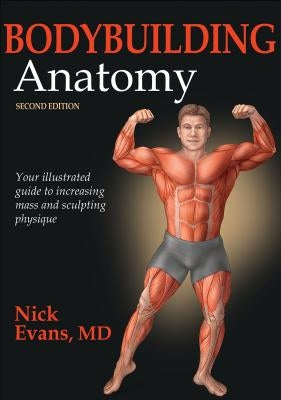 Bodybuilding Anatomy by Evans, Nick