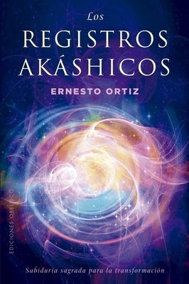 Registros Akáshicos, Los. Sabiduría Sagrada by Ortiz, Ernesto