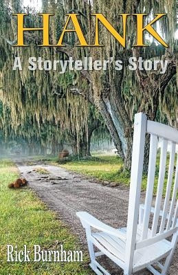 Hank: A Storyteller's Story Paperback Southern Yellow Pine (Syp) Publishing LLC