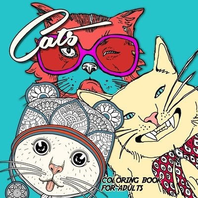 Cats Coloring Book for Adults: funny Cats Coloring Book adorable cats Coloring Book for adults zentangle - zentangle cats adult coloring book by Publishing, Monsoon