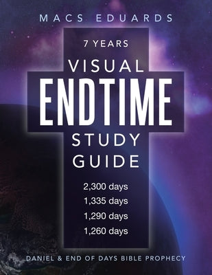 Visual Endtime Study Guide: Daniel & End of Days Bible Prophecy Paperback WestBow Press