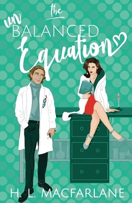 The Unbalanced Equation: An enemies-to-lovers romantic comedy Paperback Macfarlane Lantern Publishing