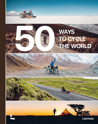50 Ways to Cycle the World by Castello, Belen