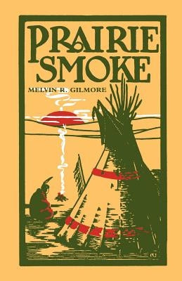 Prairie Smoke by Gilmore, Melvin R.