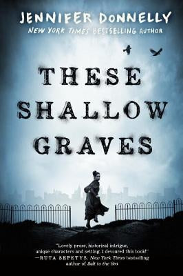 These Shallow Graves by Donnelly, Jennifer