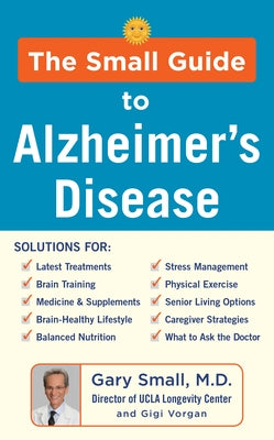 The Small Guide to Alzheimer's Disease by Small, Gary