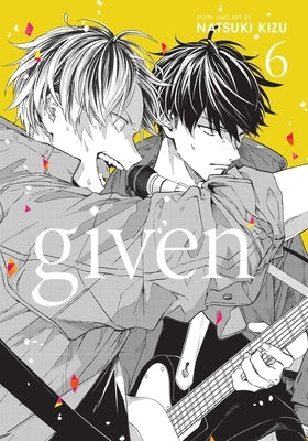 Given, Vol. 6: Volume 6 by Kizu, Natsuki