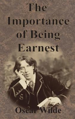 The Importance of Being Earnest by Wilde, Oscar