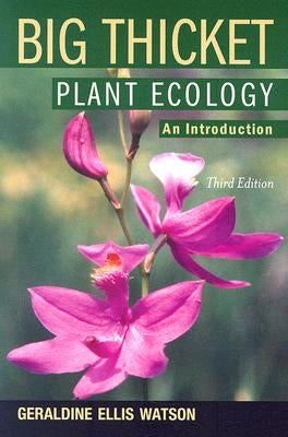 Big Thicket Plant Ecology: An Introduction, 3rd Edition by Watson, Geraldine Ellis