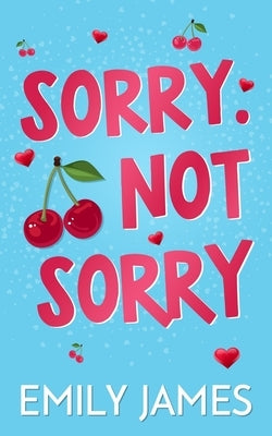Sorry. Not Sorry: A Billionaire, Single Dad, Age-gap Romance Paperback Independently Published