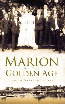 Marion in the Golden Age by Rosbe, Judith Westlund