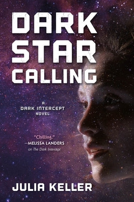 Dark Star Calling: A Dark Intercept Novel by Keller, Julia