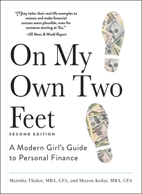 On My Own Two Feet: A Modern Girl's Guide to Personal Finance Paperback Adams Media Corporation