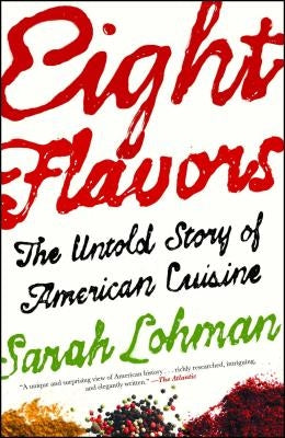 Eight Flavors: The Untold Story of American Cuisine Simon & Schuster