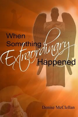 When Something Extraordinary Happened Paperback Createspace Independent Publishing Platform