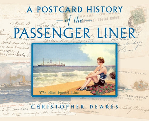 A Postcard History of the Passenger Liner by Deakes, Christopher