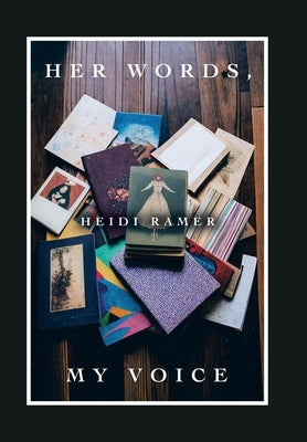 Her Words, My Voice by Ramer, Heidi