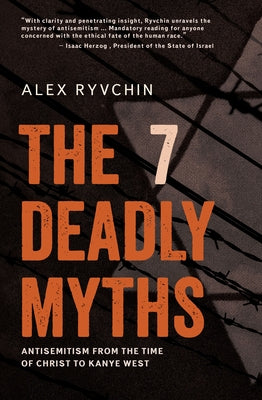 The 7 Deadly Myths: Antisemitism from the Time of Christ to Kanye West Paperback Academic Studies Press