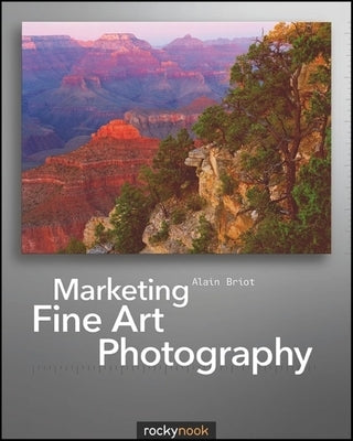 Marketing Fine Art Photography by Briot, Alain