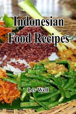 Indonesian Food Recipes Paperback Createspace Independent Publishing Platform