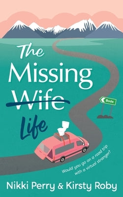 The Missing Wife Life Paperback Pink Van Publishing