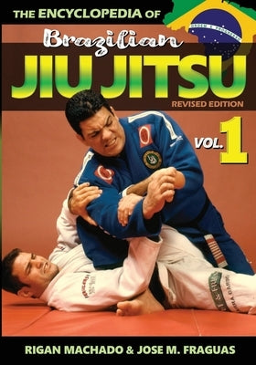 Encyclopedia of Brazilian Jiu-Jitsu: Volume 1 Paperback Ancient Warrior Productions
