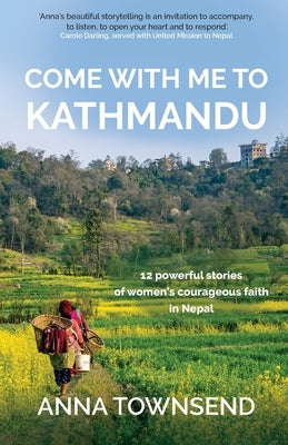 Come with Me to Kathmandu by Townsend, Anna