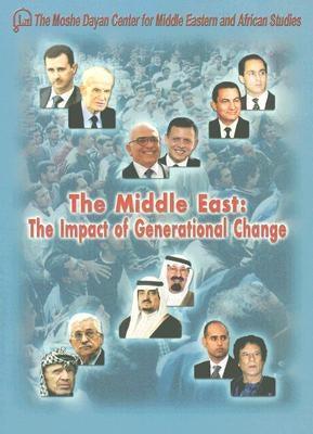The Middle East: The Impact of Generational Change Paperback Moshe Dayan Center for Middle Eastern and Afr