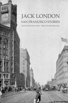 Jack London: San Francisco Stories Paperback Createspace Independent Publishing Platform