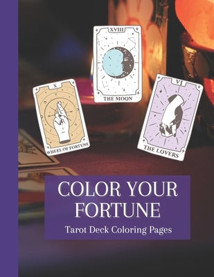 Color Your Fortune: Mystical Tarot Deck Coloring Book by Club, Tanzi Priestess