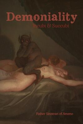 Demoniality: Incubi and Succubi by Ameno, Sinistrari
