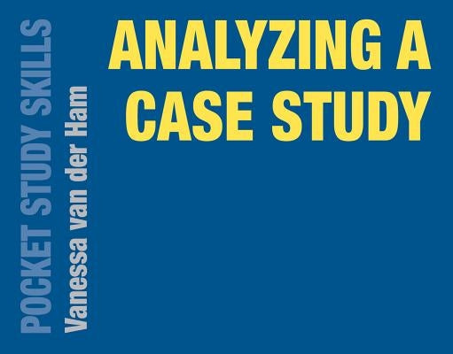 Analyzing a Case Study by Ham, Vanessa Van Der
