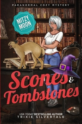 Scones and Tombstones: Paranormal Cozy Mystery by Silvertale, Trixie