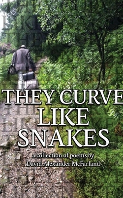 They Curve Like Snakes Cathexis Northwest Press