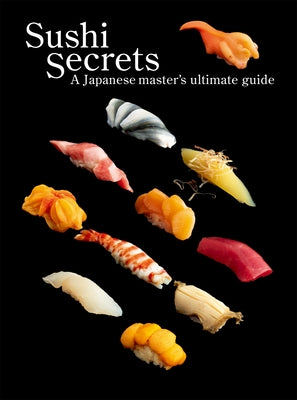 Paperback of Sushi Secrets: A Japanese Master's Ultimate Guide by Pie International, featuring detailed sushi preparation images.