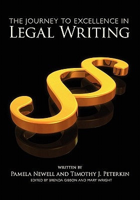 The Journey to Excellence in Legal Writing by Newell, Pamela