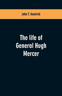 The life of General Hugh Mercer Paperback Alpha Edition