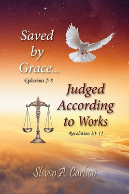 Save by Grace...Judged According to Works Paperback Guardian Publishing, LLC
