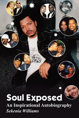 Soul Exposed: An Inspirational Autobiography by Williams, Sekenia