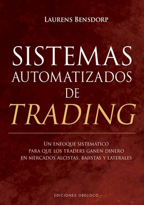 Sistemas Automatizados de Trading by Bensdorp, Laurens