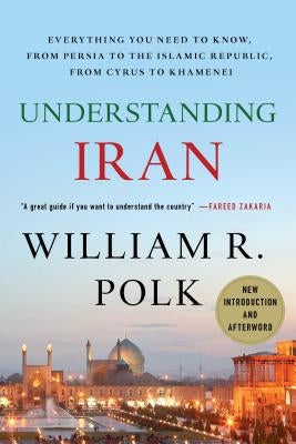 Understanding Iran: Everything You Need to Know, from Persia to the Islamic Republic, from Cyrus to Khamenei Paperback St. Martins Press-3PL