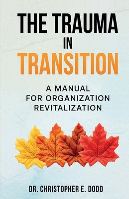 The Trauma in Transition by Dodd, Christopher E.