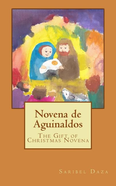 Novena de Aguinaldos: The Gift of Christmas Novena Createspace Independent Publishing Platform
