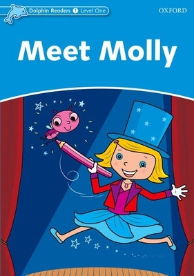 Dolphin Readers: Level 1: 275-Word Vocabularymeet Molly by Northcott, Richard