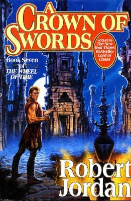 A Crown of Swords: Book Seven of 'The Wheel of Time' by Jordan, Robert