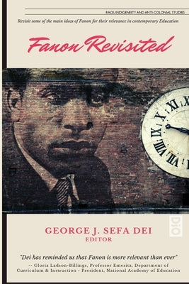 Fanon Revisited by Dei, George J. Sefa