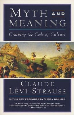 Myth and Meaning: Cracking the Code of Culture Paperback Schocken Books Inc