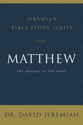 Matthew: The Arrival of the King Paperback Harperchristian Resources